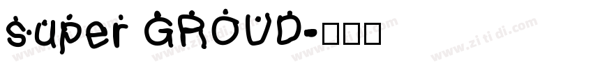 super GROUD字体转换